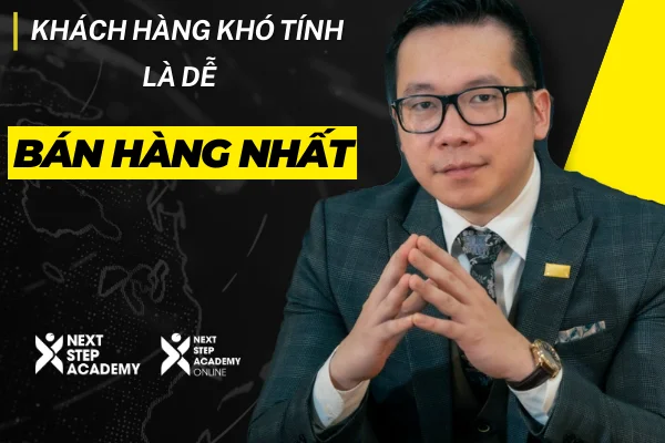 Những khách hàng khó tính là những người dễ bán hàng nhất ?