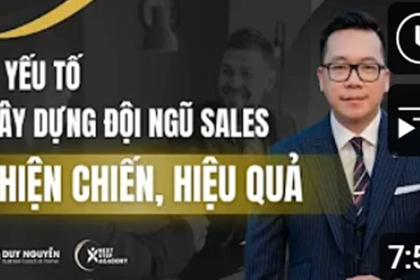 3 Yếu tố xây dựng đội ngũ Sales thiện chiến, hiệu quả cho doanh nghiệp