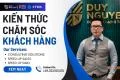 Kiến thức chăm sóc khách hàng và kinh nghiệm thực tiễn