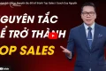 Những nguyên tắc thành công và chiến lược để trở thành Top Sales.